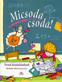 Micsoda csoda! - Versek kisiskolásoknak
