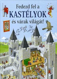 Fedezd fel a KASTÉLYOK és várak világát!