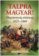 Talpra magyar! - Magyar históriák 6.