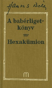 A babérligetkönyv / Hexakümion - Hamvas Béla művei 5.