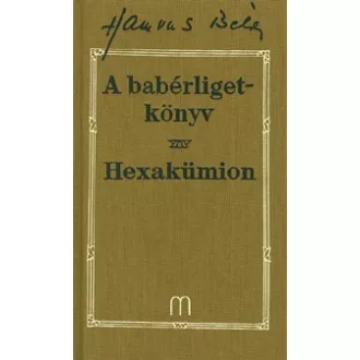 A babérligetkönyv / Hexakümion - Hamvas Béla művei 5.