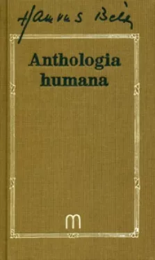 Anthologia humana - Ötezer év bölcsessége - Hamvas Béla művei 1.