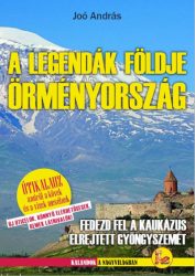 Örményország - A legendák földje