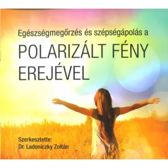   Egészségmegőrzés és szépségápolás a polarizált fény erejével
