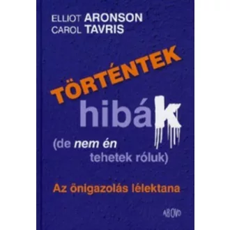   Történtek hibák... (de nem én tehetek róluk) - Az önigazolás lélektana