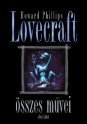 Howard Phillips Lovecraft összes művei I.
