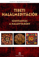 Tibeti halálmeditációk - Szertartás a halottakért