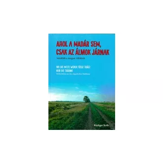  Ahol a madár sem, csak az álmok járnak - Versfélék a magyar Alföldről