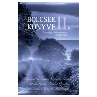   Bölcsek könyve II. - Tizennégy kivételes életút esszenciája
