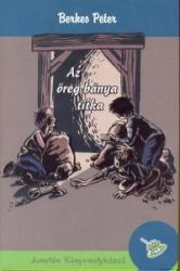 Az öreg bánya titka