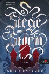 Siege and Storm - Ostrom és vihar - Grisha trilógia 2.