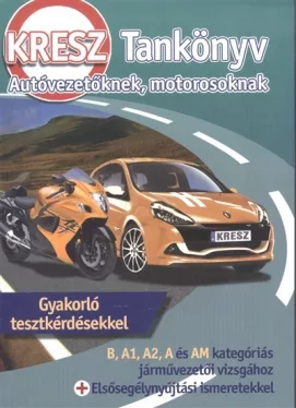 KRESZ tankönyv autóvezetőknek, motorosoknak