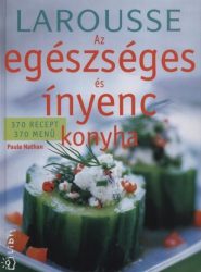 Larousse - Az egészséges és ínyenc konyha