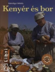 Kenyér és bor - NAPSÜTÖTTE ÍZEK - BIOÉTELEK