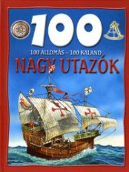 Nagy utazók - 100 állomás - 100 kaland