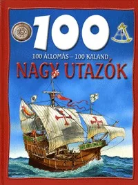 Nagy utazók - 100 állomás - 100 kaland