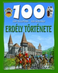 100 állomás - 100 kaland - Erdély története