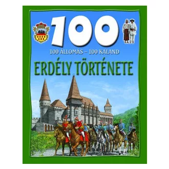 100 állomás - 100 kaland - Erdély története