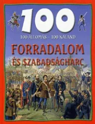 Forradalom és szabadságharc - 100 állomás 100 kaland