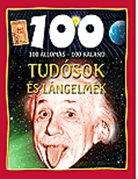 Tudósok és lángelmék - 100 állomás 100 kaland
