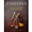 Fűszeres szakácskönyv - Gyorsan elkészíthető, izgalmas egzotikus receptek csupán 5 fűszer felhasználásával