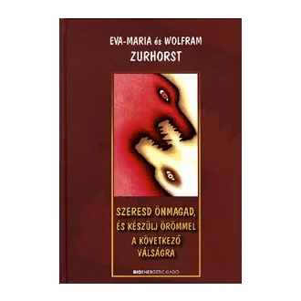  Szeresd önmagad, és készülj örömmel a következő válságra
