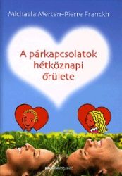 A párkapcsolatok hétköznapi őrülete