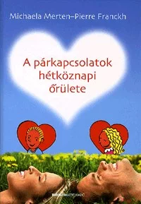 A párkapcsolatok hétköznapi őrülete