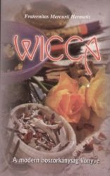 Wicca - A modern boszorkányság könyve