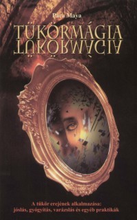 Tükörmágia - A tükör erejének alkalmazása