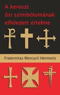 A kereszt ősi szimbólumának elfeledett értelme