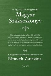 Magyar Szakácskönyv - A LEGÚJABB ÉS KIPRÓBÁLT