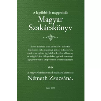 Magyar Szakácskönyv - A LEGÚJABB ÉS KIPRÓBÁLT
