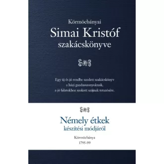   Némely étkek készítési módjáról - Körmöcbányai Simai Kristóf szakácskönyve