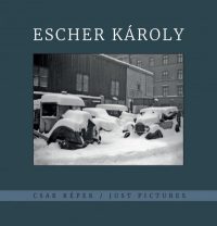Escher Károly - Csak képek - Just Pictures