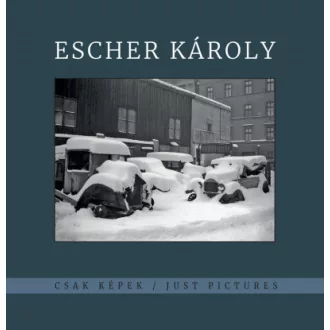 Escher Károly - Csak képek - Just Pictures