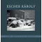 Escher Károly - Csak képek - Just Pictures
