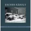 Escher Károly - Csak képek - Just Pictures