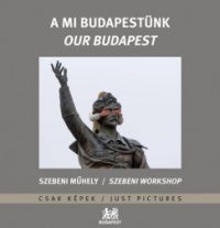 A Mi Budapestünk / Our Budapest