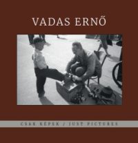Vadas Ernő - Csak képek