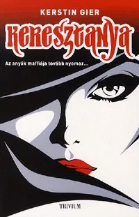 Keresztanya - Az anyák maffiája tovább nyomoz...