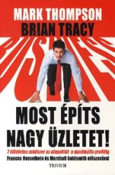   Most építs nagy üzletet! 7 tökéletes módszer az alapoktól a maximális profitig