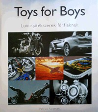 Toys for Boys - Luxusjátékszerek férfiaknak