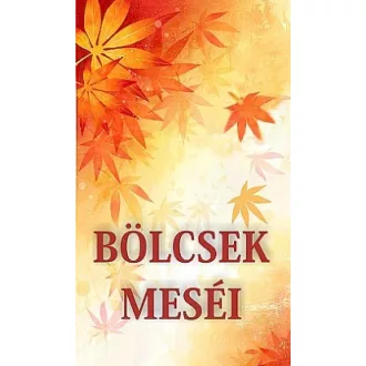 Bölcsek meséi - Az Igaz Út Könyve