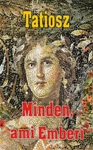 Minden, ami Emberi - Minden, ami az élet