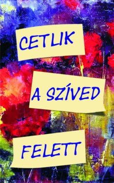 Cetlik a szíved felett - Lélekkalauz a szeretethez