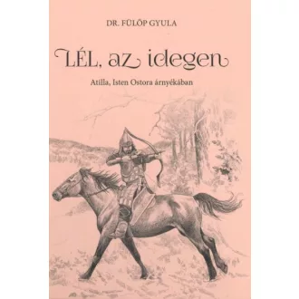 Lél, az idegen - Atilla, Isten Ostora árnyékában