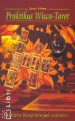 Praktikus Wicca-Tarot - Modern boszorkányok számára