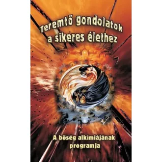 Teremtő gondolatok a sikeres élethez