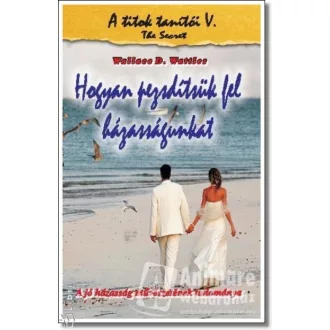 Hogyan pezsdítsük fel házasságunkat